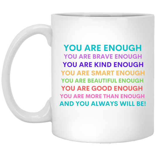 You Are Enough Mug 11 oz.